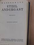 Etzel Andergast I-II.