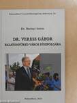 Dr. Veress Gábor Balatonfüred város díszpolgára