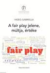 A fair play múltja, jelene és értéke