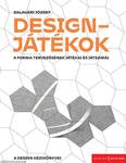 Designjátékok - A forma tervezésének játékai és játszmái