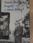 Fogoly a város fölött