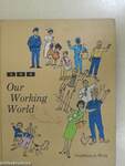 Our Working World