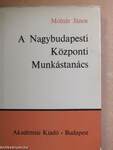 A Nagybudapesti Központi Munkástanács