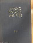 Karl Marx és Friedrich Engels művei 31.