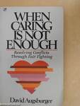 When Caring Is Not Enough