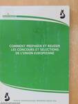 Comment preparer et reussir les concours et selections de l'union europeenne