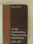 A népi demokratikus Magyarország külpolitikája 1945-1947