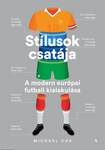 Stílusok csatája-A modern európai futball kialakulása