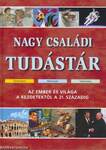 Nagy családi tudástár - Az ember és világa a kezdetektől a 21.századig