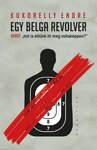 Egy belga revolver - avagy &quot;mit is éltünk itt meg voltaképpen?&quot;