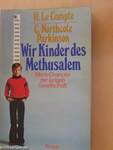 Wir Kinder des Methusalem