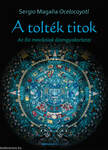 A tolték titok - Az ősi mexikóiak álomgyakorlatai