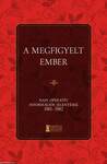 A megfigyelt ember - Napi Operatív Információs Jelentések 1981-1982