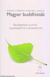 Magyar Buddhisták - Beszélgetések az énről, a gazdaságról és a társadalomról
