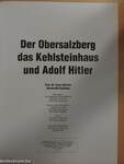 Der Obersalzberg das Kehlsteinhaus und Adolf Hitler