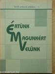 Értünk, magunkért, velünk