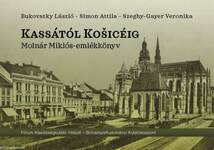 Kassától Kosicéig - Molnár Miklós-emlékkönyv