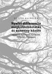 Nyelvi differencia megkülönböztetés és esemény között. Jakobson, Luhmann, Humboldt, Gadamer, Heidegger