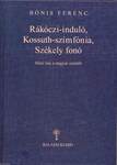 Rákóczi-induló, Kossuth-szimfónia, Székely fonó