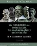 Az 1848/1849-es forradalom és szabadságharc emlékhelyei II. kötet