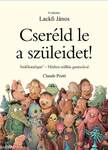 Cseréld le a szüleidet! - Házhoz szállítás 48 órán belül