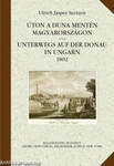 Úton a Duna mentén Magyarországon / Unterwegs auf der Donau in Ungarn 1802