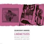 Linómetszés Minden, amit a linómetszésről tudni kell