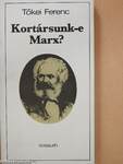 Kortársunk-e Marx?