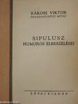 Sipulusz humoros elbeszélései III.