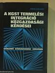 A KGST termelési integráció közgazdasági kérdései