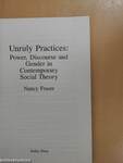 Unruly Practices: Power, Discourse and Gender in Contemporary Social Theory