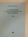 Gyakorlatok a vezetési ismeretek oktatásához I/XVI.