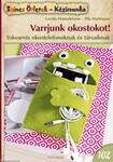 Színes Ötletek - Varrjunk okostokot! Tokvarrás okostelefonoknak és társaiknak