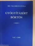 Gyógyításért börtön