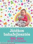 Játékos babafejlesztés - 365 ötlet az első 12 hónapban