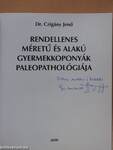 Rendellenes méretű és alakú gyermekkoponyák paleopathológiája (dedikált példány)