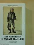 Der Kriminalfall Kaspar Hauser