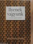 Ilyenek vagyunk