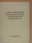 A magyarországi katolikus egyház urnatemetési szabályzata
