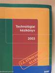 Technológiai kézikönyv 2003