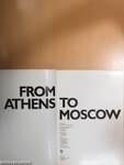 From Athens to Moscow