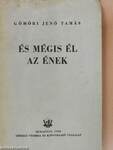 És mégis él az ének