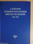 A Szegedi Tudományegyetem múltja és jelene 1921-1998