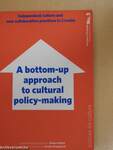 A bottom-up approach to cultural policy-making/Kulturne politike odozdo