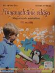 Anyanyelvünk világa III.