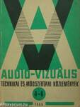 Audio-vizuális technikai és módszertani közlemények 4-6.