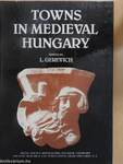 Towns in Medieval Hungary