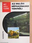 Mit kell tudni az 1985. évi népgazdasági tervről?