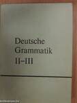 Deutsche Grammatik II-III.