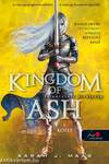 Kingdom of Ash - Felperzselt királyság (Üvegtrón 7.) - 1. kötet - Puha borítós